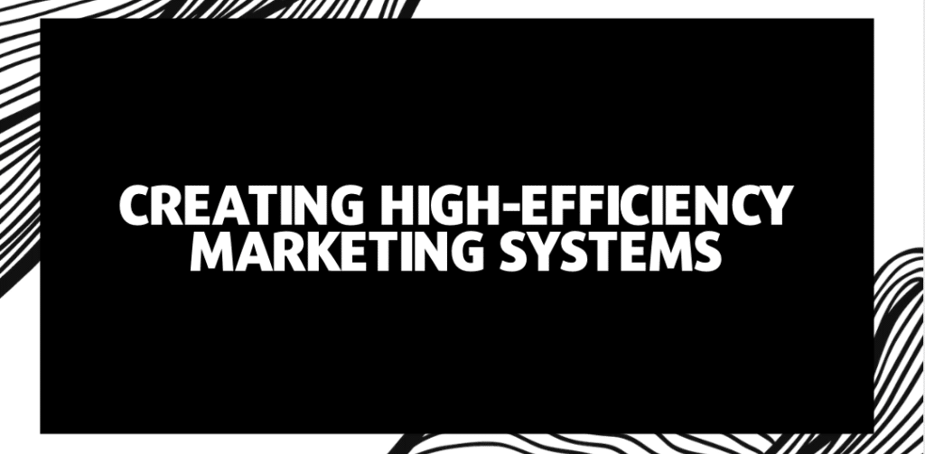 Creating Marketing Systems