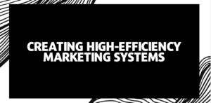 Creating Marketing Systems